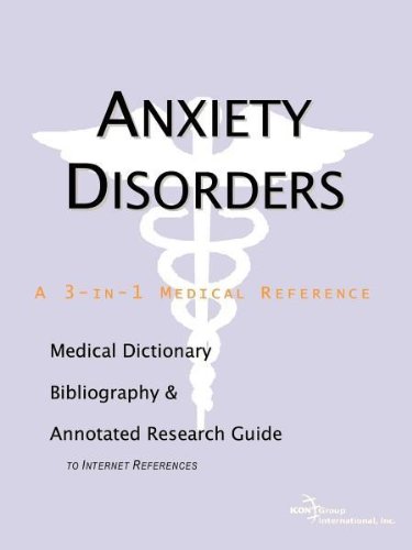 Anxiety Disorders A Medical Dictionary Bibliography And Annotated Research Guide To Internet References Health Publica Icon Health Publications