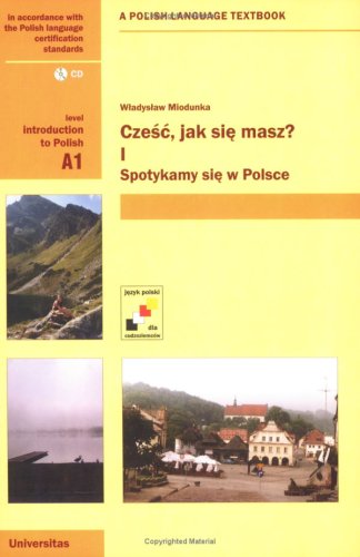 Cześć Jak Się Masz Część 1 Spotykamy Się W Polsce A Polish Language Textbook Język Polski Dla Cudzoziemców 2nd Edition Władysław Miodunka