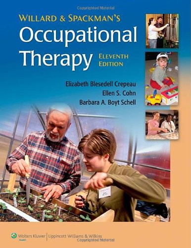 Willard And Spackmans Occupational Therapy 11th Edition 11th Edition Elizabeth Blesedell Crepeau