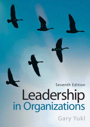 Leadership In Organizations 7th Edition 7th 2008 Gary A Yukl