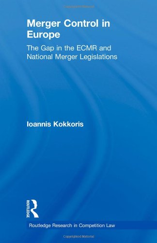 Merger Control In Europe The Gap In The Ecmr And National Merger Legislations 1st Edition Ioannis Kokkoris