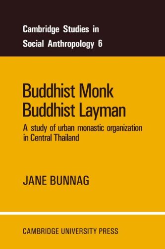 Buddhist Monk Buddhist Layman A Study Of Urban Monastic Organization In Central Thailand Jane Bunnag