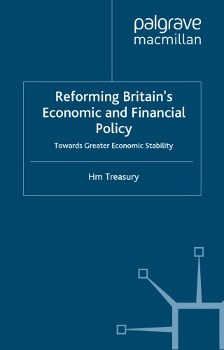 Reforming Britains Economic And Financial Policy Towards Greater Economic Stability Hm Treasury