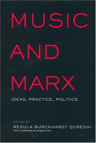 Music And Marx Ideas Practice Politics Critical And Cultural Musicology 1st Edition Regula Burckhardt Qureshi Editor