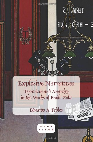 Explosive Narratives Terrorism And Anarchy In The Works Of Emile Zola Eduardo A Febles