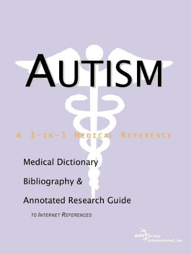Autism A Medical Dictionary Bibliography And Annotated Research Guide To Internet References Health Publica Icon Health Publications