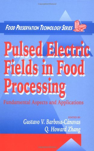 Pulsed Electric Fields In Food Processing Fundamental Aspects And Applications Food Preservation Technology 1st Edition Gustavo V Barbosacnovas