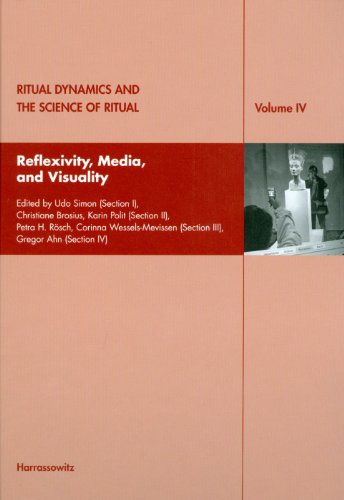Ritual Dynamics And The Science Of Ritual Iv Reflexivity Media And Visuality Axel Michaels