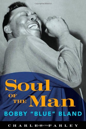 Soul Of The Man Bobby Blue Bland American Made Music Charles Farley