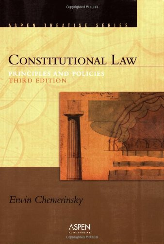 Constitutional Law Principles And Policies Introduction To Law Series 3rd Edition Erwin Chemerinsky