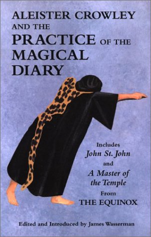 Aleister Crowley And The Practice Of The Magical Diary Aleister Crowley