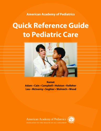 American Academy Of Pediatrics Quick Reference Guide To Pediatric Care 1st Edition Deepak M Kamat