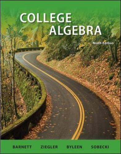 College Algebra Ninth Edition 9th Raymond A Barnett Michael R Ziegler