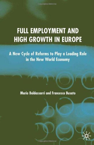Full Employment And High Growth In Europe A New Cycle Of Reforms To Play A Leading Role In The New World Economy Mario Baldassarri