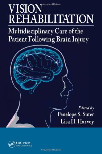 Vision Rehabilitation Multidisciplinary Care Of The Patient Following Brain Injury 1st Edition Penelope S Suter