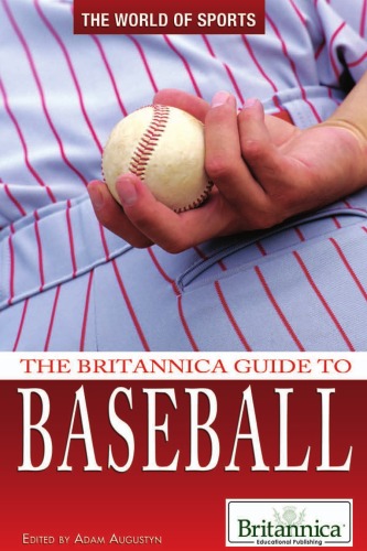The Britannica Guide To Baseball The World Of Sports Adam Augustyn Editor