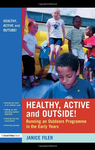 Healthy Active And Outside Running An Outdoors Programme In The Early Years 1st Edition Janice Filer
