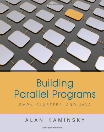 Building Parallel Programs Smps Clusters And Java 1st Edition Alan Kaminsky