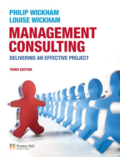 Management Consulting Delivering An Effective Project 3rd Edition 3rd Edition Philip A Wickham