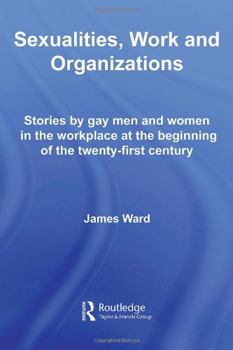 Sexualities Work And Organizations Routledge Studies In Employment And Work Relations In Context 1st Edition James Ward