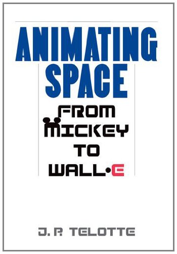 Animating Space From Mickey To Walle 1st Edition Jp Telotte