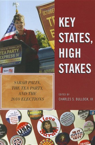 Key States High Stakes Sarah Palin The Tea Party And The 2010 Elections Charles Bullock Editor