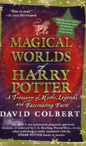 The Magical Worlds Of Harry Potter A Treasury Of Myths Legends And Fascinating Facts Revised David Colbert