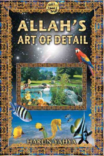 Allahs Art Of Detail Harun Yahya