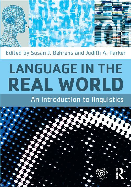 Language In The Real World An Introduction To Linguistics 1st Edition Susan J Behrens