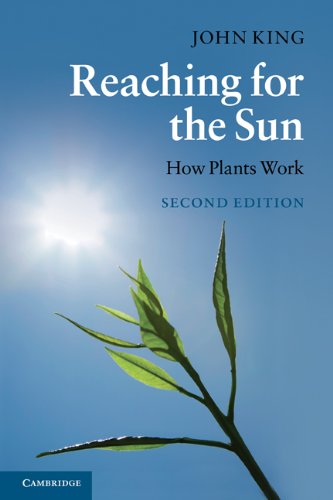 Reaching For The Sun How Plants Work 2nd Edition 2nd John King