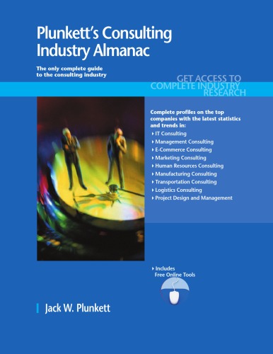 Plunketts Consulting Industry Almanac 2011 Consulting Industry Market Research Statistics Trends Leading Companies Jack W Plunkett