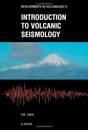 Introduction To Volcanic Seismology 1st Edition Vm Zobin Eds