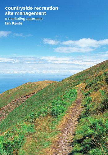 Countryside Recreation Site Management A Marketing Approach 1st Ian Keirle