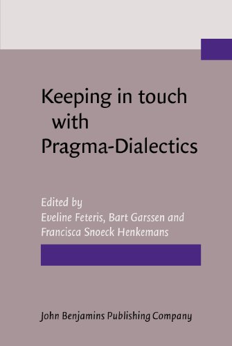 Keeping In Touch With Pragmadialectics In Honor Of Frans H Van Eemeren Dr Eveline T Feteris