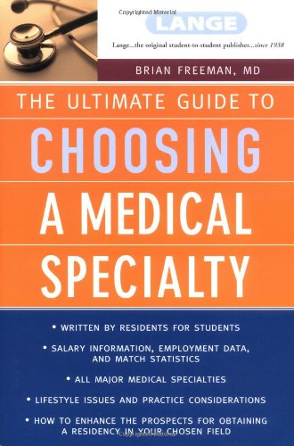 The Ultimate Guide To Choosing A Medical Specialty 1st Edition Brian Freeman