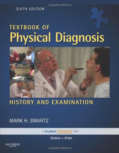 Textbook Of Physical Diagnosis With Dvd History And Examination With Student Consult Online Access 6th Mark H Swartz