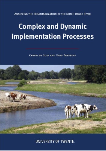 Complex And Dynamic Implementation Processes The Renaturalization Of The Dutch Regge River Bressers
