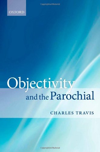 Objectivity And The Parochial Charles Travis