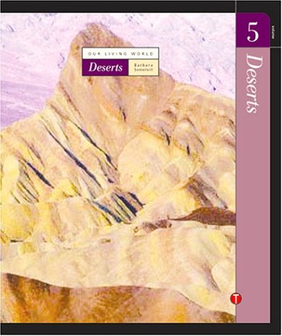 Our Living World Earths Biomes Volume 5 Deserts Barbara A Somervill