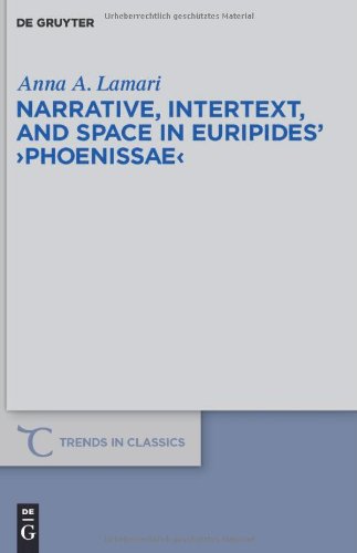 Narrative Intertext And Space In Euripides Phoenissae 1st Edition Anna A Lamari