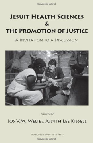 Jesuit Health Sciences The Promotion Of Justice An Invitation To A Discussion Illustrated Edition Jos V M Welie