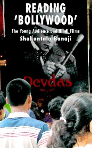 Reading Bollywood The Young Audience And Hindi Films Shakuntala Banaji
