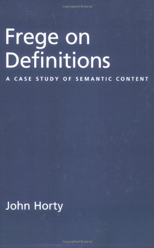 Frege On Definitions A Case Study Of Semantic Content John Horty