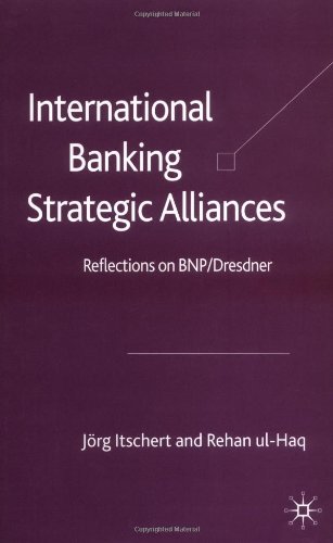 International Banking Strategic Alliances Reflections On Bnp Dresdner Rehan Ulhaq