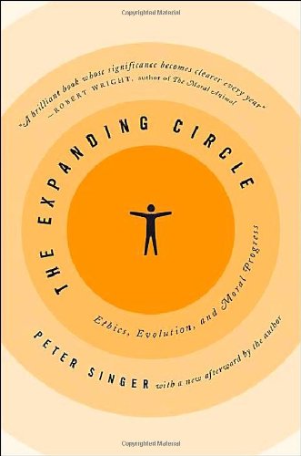 The Expanding Circle Ethics Evolution And Moral Progress Peter Singer