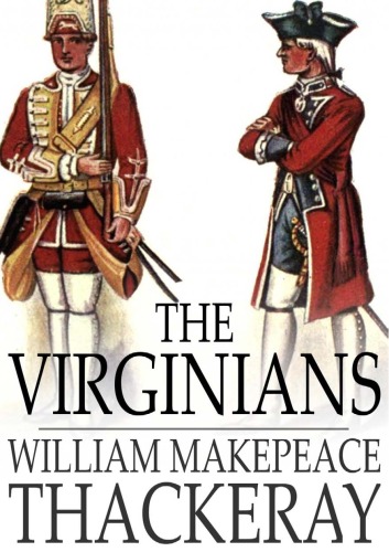 The Virginians A Tale Of The Last Century William Makepeace Thackeray