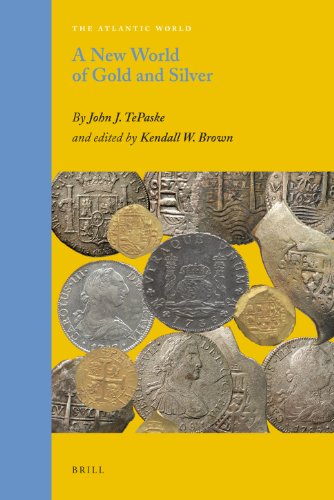 A New World Of Gold And Silver John J Tepaske And Edited By Kendall W Brown
