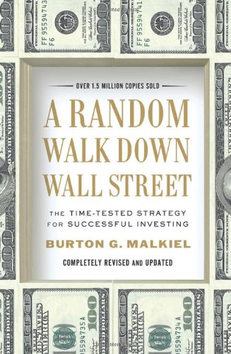A Random Walk Down Wall Street The Timetested Strategy For Successful Investing Completely Revised And Updated Completely Revised And Updated Burton G Malkiel