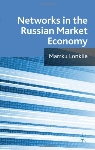 Networks In The Russian Market Economy 1st Edition Marrku Lonkila