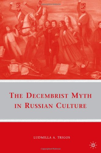 The Decembrist Myth In Russian Culture Ludmilla A Trigos